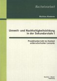 Umwelt- und Nachhaltigkeitsbildung in der Sekundarstufe I: Projektunterricht im Kontext außerschulischer Lernorte