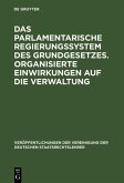 Das parlamentarische Regierungssystem des Grundgesetzes. Organisierte Einwirkungen auf die Verwaltung (eBook, PDF)