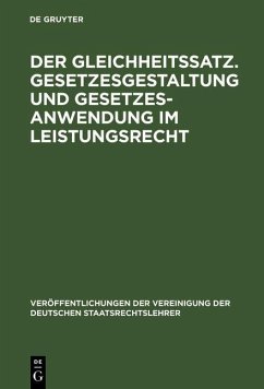Der Gleichheitssatz. Gesetzesgestaltung und Gesetzesanwendung im Leistungsrecht (eBook, PDF)
