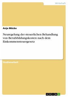 Neuregelung der steuerlichen Behandlung von Berufsbildungskosten nach dem Einkommensteuergesetz (eBook, PDF) - Mücke, Anja