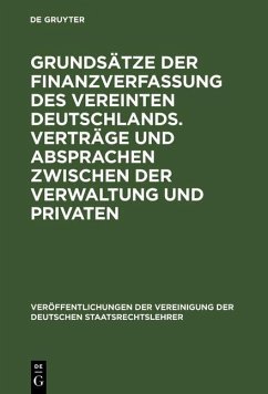 Grundsätze der Finanzverfassung des vereinten Deutschlands. Verträge und Absprachen zwischen der Verwaltung und Privaten (eBook, PDF)