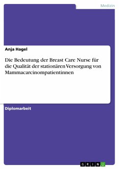 Die Bedeutung der Breast Care Nurse für die Qualität der stationären Versorgung von Mammacarcinompatientinnen (eBook, PDF) - Hagel, Anja