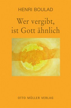 Wer vergibt, ist Gott ähnlich (eBook, ePUB) - Boulad, Henri