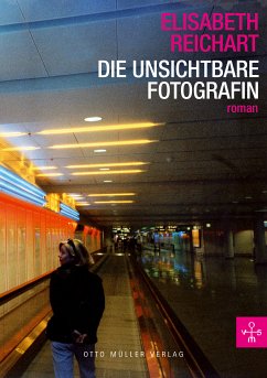 Die unsichtbare Fotografin (eBook, ePUB) - Reichart, Elisabeth