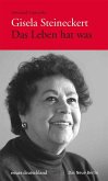 Gisela Steineckert. Das Leben hat was (eBook, ePUB)