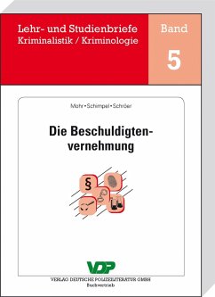 Die Beschuldigtenvernehmung (eBook, ePUB) - Mohr, Michaela; Schimpel, Franz; Schröer, Norbert