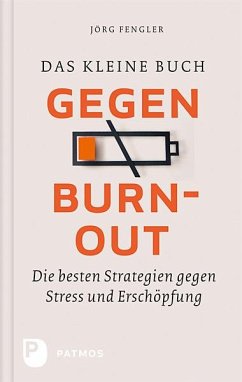 Das kleine Buch gegen Burnout (eBook, ePUB) - Fengler, Jörg
