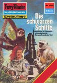 Die schwarzen Schiffe (Heftroman) / Perry Rhodan-Zyklus &quote;Tarkan&quote; Bd.1352 (eBook, ePUB)