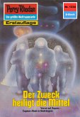 Der Zweck heiligt die Mittel (Heftroman) / Perry Rhodan-Zyklus "Die Gänger des Netzes" Bd.1334 (eBook, ePUB)