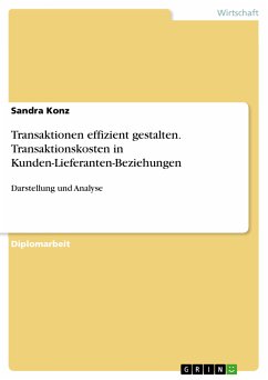 Darstellung und Analyse von Transaktionen und Transaktionskosten in Kunden-Lieferanten-Beziehungen (eBook, PDF)