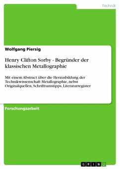 Henry Clifton Sorby - Begründer der klassischen Metallographie (eBook, PDF) - Piersig, Wolfgang