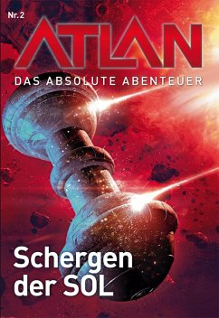 Schergen der SOL / Perry Rhodan - Atlan - Das absolute Abenteuer Bd.2 (eBook, ePUB) - Griese, Peter; Terrid, Peter