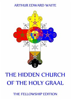 The Hidden Church of the Holy Graal (eBook, ePUB) - Waite, Arthur Edward