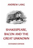 Shakespeare, Bacon And The Great Unknown (eBook, ePUB)