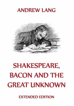 Shakespeare, Bacon And The Great Unknown (eBook, ePUB) - Lang, Andrew