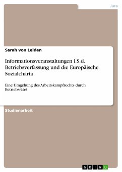 Informationsveranstaltungen i.S.d. Betriebsverfassung und die Europäische Sozialcharta (eBook, PDF) - von Leiden, Sarah