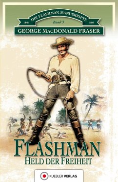 Flashman - Held der Freiheit (eBook, ePUB) - Fraser, George Macdonald
