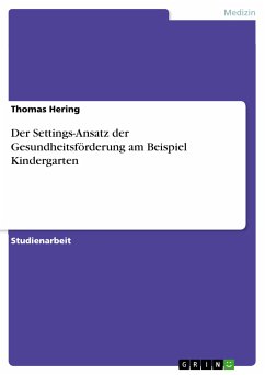Der Settings-Ansatz der Gesundheitsförderung am Beispiel Kindergarten (eBook, PDF) - Hering, Thomas