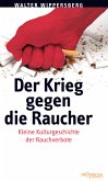 Der Krieg gegen die Raucher (eBook, ePUB)