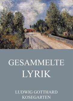 Gesammelte Lyrik (eBook, ePUB) - Kosegarten, Ludwig Gotthard