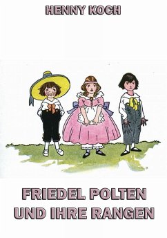 Friedel Polten und ihre Rangen (eBook, ePUB) - Koch, Henny