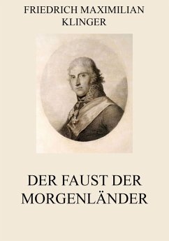 Der Faust der Morgenländer (eBook, ePUB) - Klinger, Friedrich Maximilian