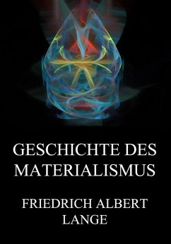 Geschichte des Materialismus (eBook, ePUB) - Lange, Friedrich Albert