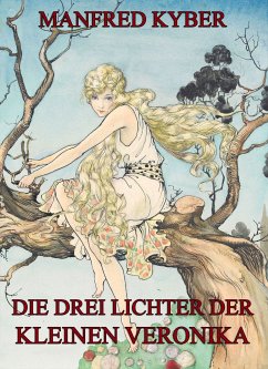 Die drei Lichter der kleinen Veronika (eBook, ePUB) - Kyber, Manfred