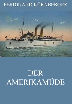 Der Amerikamüde (eBook, ePUB) - Kürnberger, Ferdinand