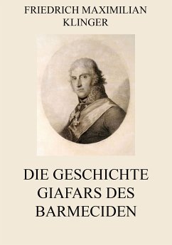 Die Geschichte Giafars des Barmeciden (eBook, ePUB) - Klinger, Friedrich Maximilian