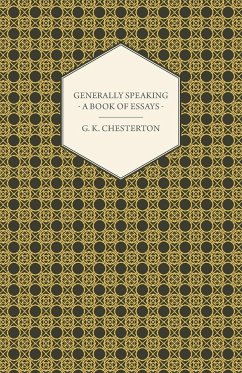 Generally Speaking - A Book of Essays - Chesterton, G. K.