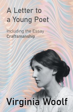 A Letter to a Young Poet;Including the Essay 'Craftsmanship' - Woolf, Virginia