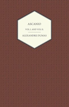 Ascanio - Vol I and Vol II - Dumas, Alexandre