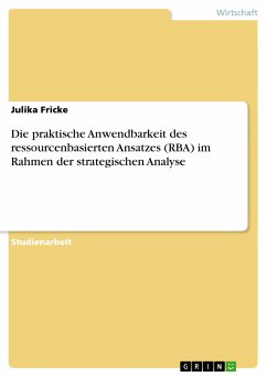 Die praktische Anwendbarkeit des ressourcenbasierten Ansatzes (RBA) im Rahmen der strategischen Analyse (eBook, PDF) - Fricke, Julika