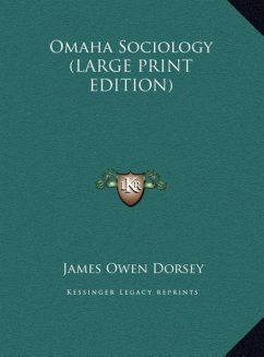 Omaha Sociology (LARGE PRINT EDITION) - Dorsey, James Owen