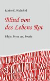 Blind von des Lebens Rot Blind von des Lebens Rot