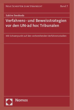 Verfahrens- und Beweisstrategien vor den UN-ad hoc Tribunalen - Swoboda, Sabine