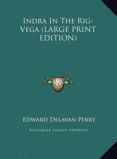 Indra In The Rig-Vega (LARGE PRINT EDITION) - Perry, Edward Delavan
