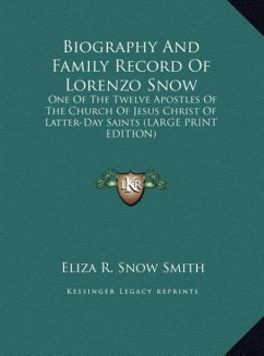 Biography And Family Record Of Lorenzo Snow - Smith, Eliza R. Snow