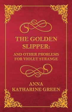 The Golden Slipper - And Other Problems for Violet Strange - Green, Anna Katharine