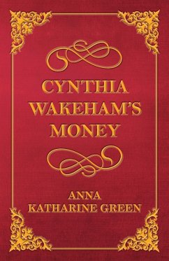Cynthia Wakeham's Money - Green, Anna Katharine