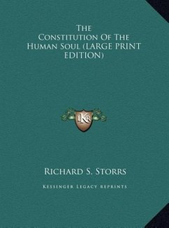 The Constitution Of The Human Soul (LARGE PRINT EDITION) - Storrs, Richard S.