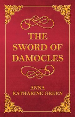 The Sword of Damocles - A Story of New York Life - Green, Anna Katharine