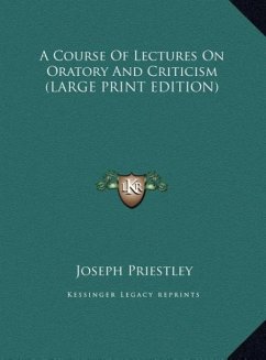 A Course Of Lectures On Oratory And Criticism (LARGE PRINT EDITION)