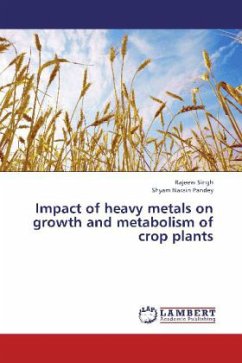 Impact of heavy metals on growth and metabolism of crop plants