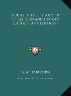 Studies in the Philosophy of Religion and History (LARGE PRINT EDITION)