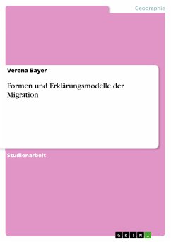 Formen und Erklärungsmodelle der Migration (eBook, PDF) - Bayer, Verena
