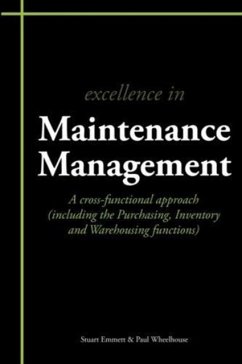 Excellence in Maintenance Management - Emmett, Stuart; Wheelhouse, Paul Excellence in Maintenance Management - Emmett, Stuart; Wheelhouse, Paul