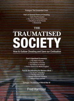 The Traumatised Society: How to Outlaw Cheating and Save Our Civilisation - Harrison, Fred