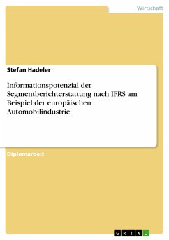 Informationspotenzial der Segmentberichterstattung nach IFRS am Beispiel der europäischen Automobilindustrie (eBook, PDF)